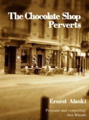 The Chocolate Shop Perverts by Ernest Alanki