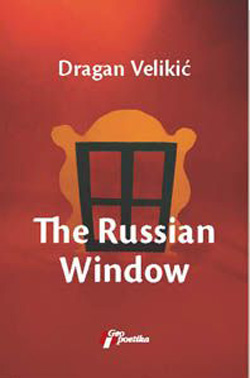 The Russian Window by Dragan Velikic