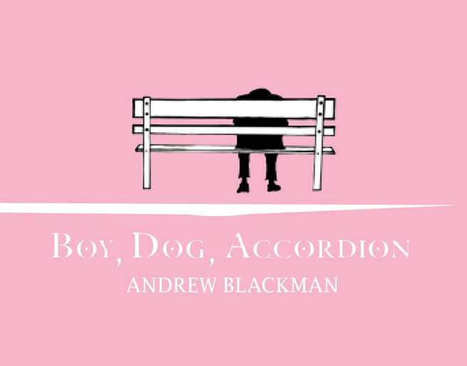 Boy, Dog, Accordion, by Andrew Blackman