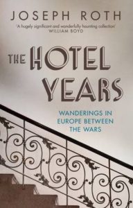 The Hotel Years by Joseph Roth