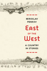 East of the West by Miroslav Penkov