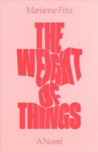 The Weight of Things by Marianne Fritz