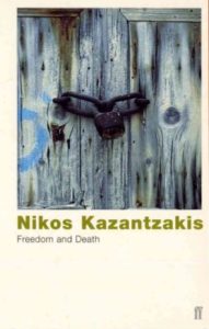 Freedom and Death by Nikos Kazantzakis