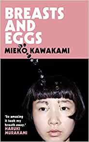 Breasts and Eggs by Mieko Kawakami