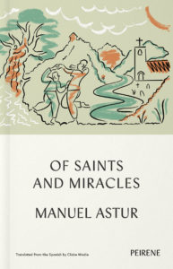 Of Saints and Miracles by Manuel Astur