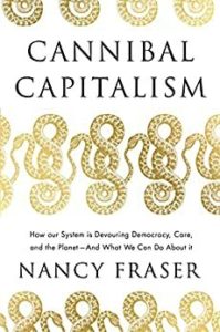 Cannibal Capitalism by Nancy Fraser