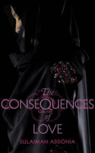 The Consequences of Love	by Sulaiman Addonia