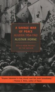 A Savage War of Peace	by Alistair Horne