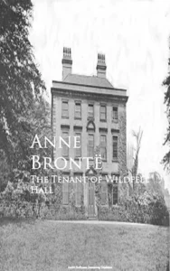 The Tenant at Wildfell Hall by Anne Bronte