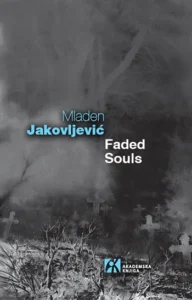 Faded Souls by Mladen Jakovljevi?
