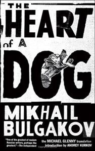 Heart of a Dog by Bulgakov