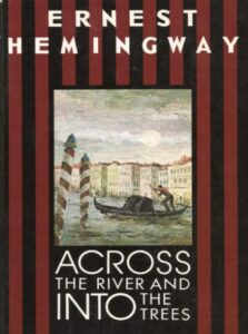 Across the River and Into the Trees by Ernest Hemingway