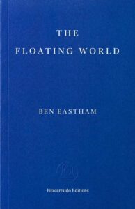 The Floating World by Ben Eastham